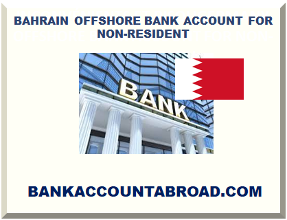 BAHRAIN OFFSHORE BANK ACCOUNT FOR NON-RESIDENT 2024