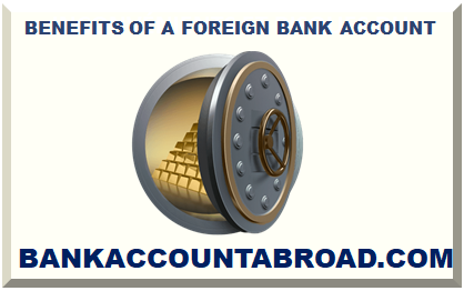 BENEFITS OF AN OFFSHORE BANK ACCOUNT