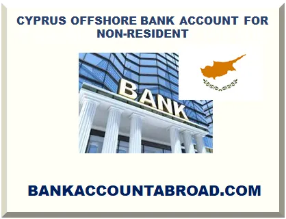 CYPRUS OFFSHORE BANK ACCOUNT FOR NON-RESIDENT 2025