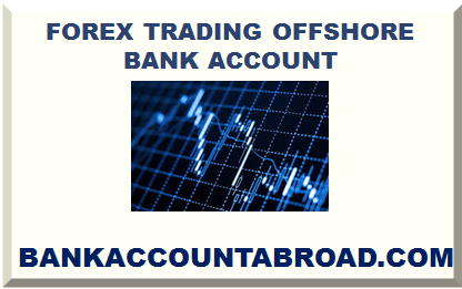 FOREX TRADING OFFSHORE BANK ACCOUNT