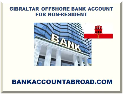 GIBRALTAR OPENING AN OFFSHORE BANK ACCOUNT FOR NON-RESIDENT 2025