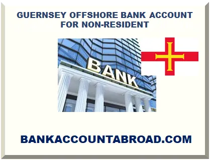 GUERNSEY BANK ACCOUNT FOR NON-RESIDENT 2025