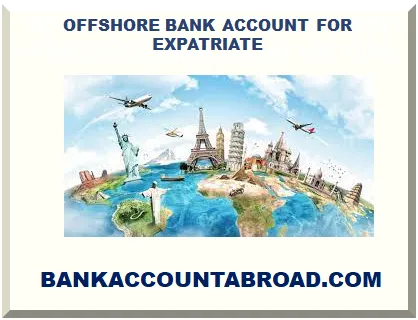 OFFSHORE BANK ACCOUNT FOR EXPATRIATE