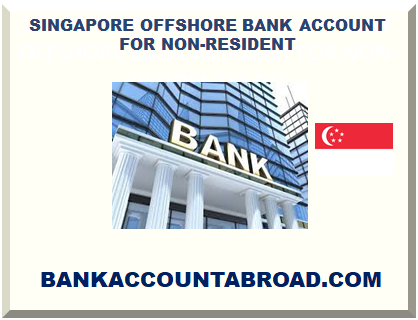 SINGAPORE OFFSHORE BANK ACCOUNT FOR NON-RESIDENT