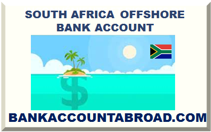 SOUTH AFRICA OFFSHORE BANK ACCOUNT