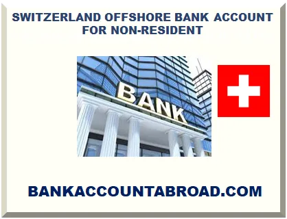 SWITZERLAND OPENING AN OFFSHORE BANK ACCOUNT FOR NON-RESIDENT 2025