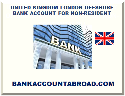 UNITED KINGDOM LONDON OFFSHORE BANK ACCOUNT FOR NON-RESIDENT 