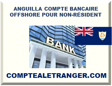 ANGUILLA COMPTE BANCAIRE OFFSHORE POUR NON-RÉSIDENT