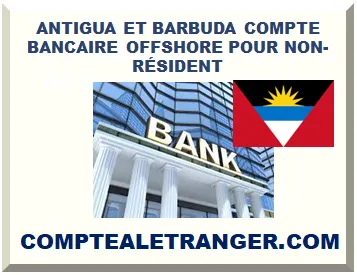 ANTIGUA ET BARBUDA COMPTE BANCAIRE OFFSHORE POUR NON-RÉSIDENT