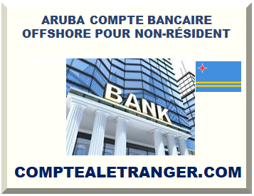 ARUBA COMPTE BANCAIRE OFFSHORE POUR NON-RÉSIDENT