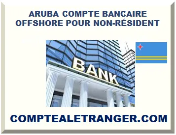 ARUBA COMPTE BANCAIRE OFFSHORE POUR NON-RÉSIDENT