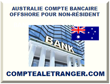 AUSTRALIE COMPTE BANCAIRE OFFSHORE POUR NON-RÉSIDENT
