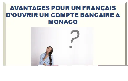 AVANTAGES POUR UN FRANÇAIS D’OUVRIR UN COMPTE BANCAIRE À MONACO