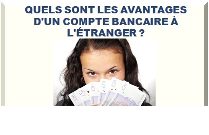 AVANTAGE D’UN COMPTE BANCAIRE À L’ÉTRANGER