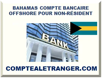 BAHAMAS COMPTE BANCAIRE OFFSHORE POUR NON-RÉSIDENT