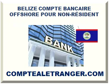 BELIZE COMPTE BANCAIRE OFFSHORE POUR NON-RÉSIDENT