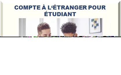 COMPTE BANCAIRE À L‘ÉTRANGER POUR ÉTUDIANT