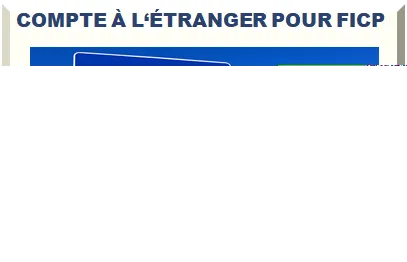 COMPTE BANCAIRE À L‘ÉTRANGER POUR FICP 2025