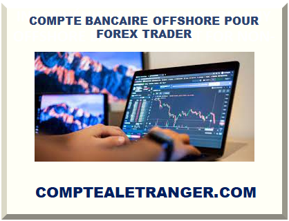 COMPTE BANCAIRE OFFSHORE POUR FOREX TRADER