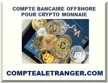 COMPTE BANCAIRE OFFSHORE POUR CRYPTO MONNAIE