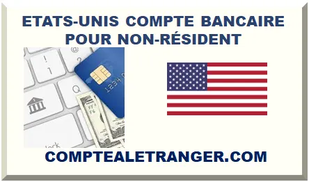 ETATS-UNIS COMPTE BANCAIRE POUR NON-RÉSIDENT 2025
