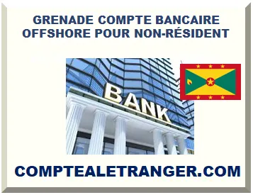 GRENADE COMPTE BANCAIRE OFFSHORE POUR NON-RÉSIDENT