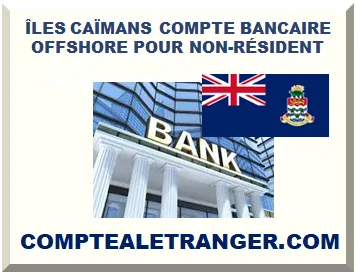 ÎLES CAÏMANS COMPTE BANCAIRE OFFSHORE POUR NON-RÉSIDENT