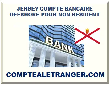 JERSEY COMPTE BANCAIRE OFFSHORE POUR NON-RÉSIDENT
