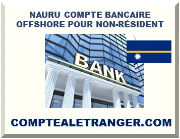 NAURU COMPTE BANCAIRE OFFSHORE POUR NON-RÉSIDENT