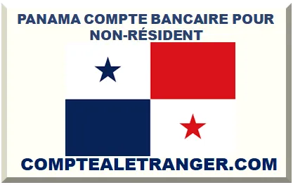 PANAMA COMPTE BANCAIRE POUR NON-RÉSIDENT
