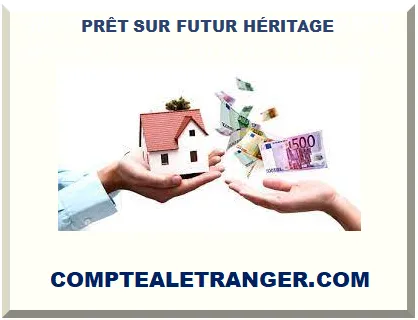 PRÊT SUR FUTUR HÉRITAGE