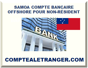 SAMOA COMPTE BANCAIRE OFFSHORE POUR NON-RÉSIDENT