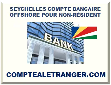 SEYCHELLES COMPTE BANCAIRE OFFSHORE POUR NON-RÉSIDENT