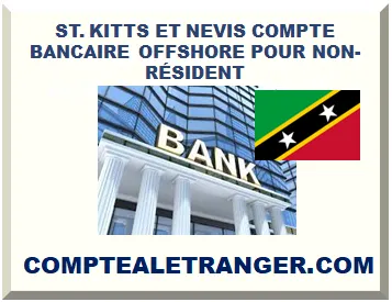 ST. KITTS ET NEVIS COMPTE BANCAIRE OFFSHORE POUR NON-RÉSIDENT