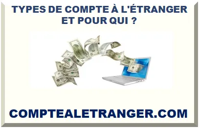 TYPE DE COMPTE BANCAIRE À L’ÉTRANGER